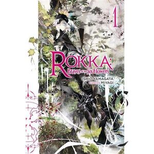 Ishio Yamagata Rokka: Braves Of The Six Flowers, Vol. 1 (Light Novel)