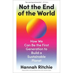Hannah Ritchie Not The End Of The World