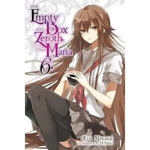 Eiji Mikage The Empty Box And Zeroth Maria, Vol. 6 (Light Novel)