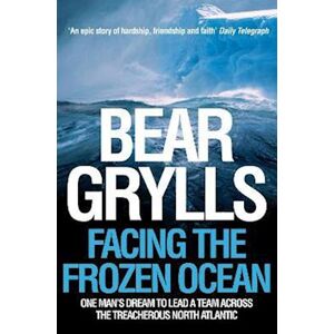 Bear Grylls Facing The Frozen Ocean