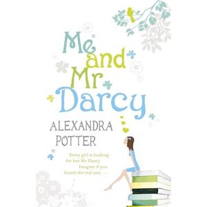 Alexandra Potter Me And Mr Darcy