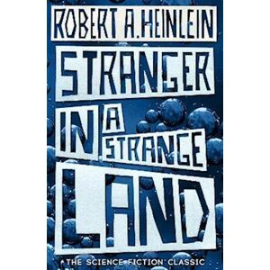 Robert A. Heinlein Stranger In A Strange Land