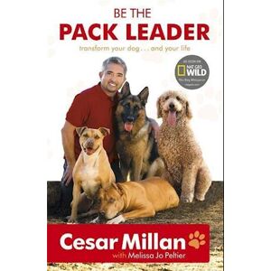 Cesar Millan Be The Pack Leader