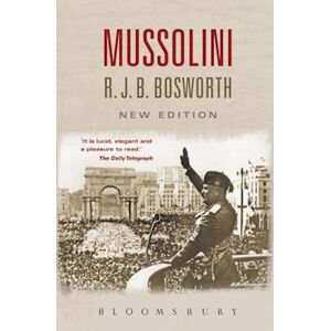 Richard J. B. Bosworth Mussolini