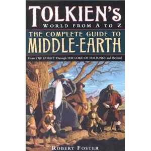 Robert Foster The Complete Guide To Middle-Earth