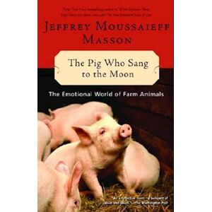 Jeffrey Moussaieff Masson The Pig Who Sang To The Moon