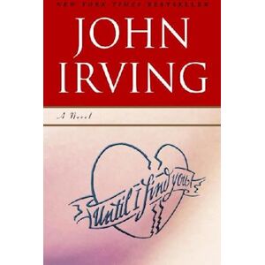 John Irving Until I Find You