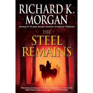 Richard K. Morgan The Steel Remains