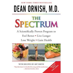 Dean Ornish The Spectrum: A Scientifically Proven Program To Feel Better, Live Longer, Lose Weight, And Gain Health [With Dvd]