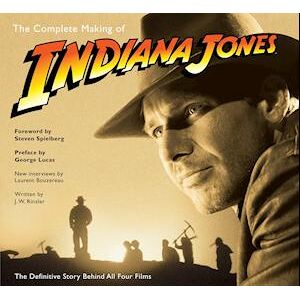 J. W. Rinzler The Complete Making Of Indiana Jones