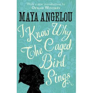 Maya Angelou I Know Why The Caged Bird Sings