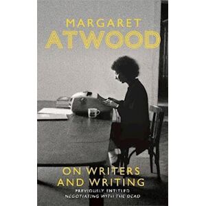 Margaret Atwood On Writers And Writing