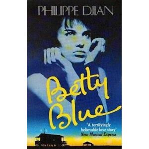 Philippe Djian Betty Blue