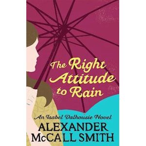 Alexander McCall-Smith The Right Attitude To Rain