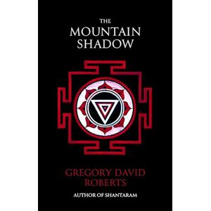 Gregory David Roberts The Mountain Shadow