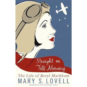 Mary S. Lovell Straight On Till Morning