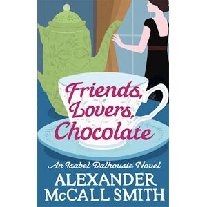 Alexander McCall Smith Friends, Lovers, Chocolate