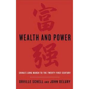 Orville Schell Wealth And Power