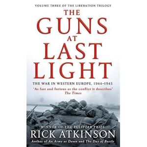 Rick Atkinson The Guns At Last Light