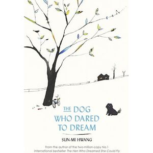 Sun-mi Hwang The Dog Who Dared To Dream