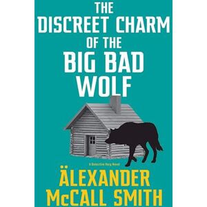 Alexander McCall Smith The Discreet Charm Of The Big Bad Wolf