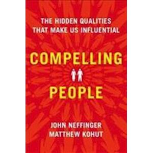 John Neffinger Compelling People