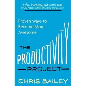 Chris Bailey The Productivity Project