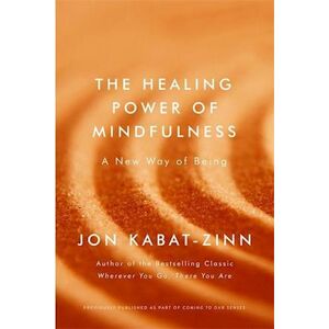 Jon Kabat-Zinn The Healing Power Of Mindfulness