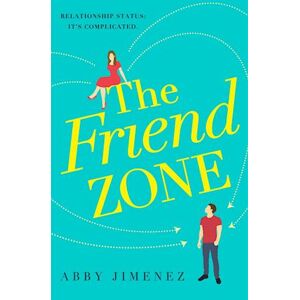 Abby Jimenez The Friend Zone: The Most Hilarious And Heartbreaking Romantic Comedy