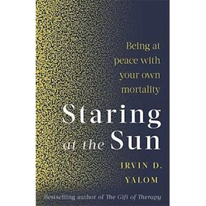 Irvin D. Yalom Staring At The Sun