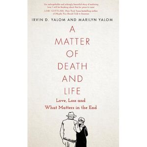 Irvin D. Yalom A Matter Of Death And Life