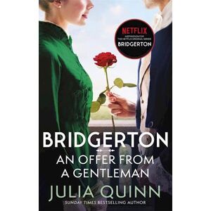 Julia Quinn Bridgerton: An Offer From A Gentleman (Bridgertons Book 3)