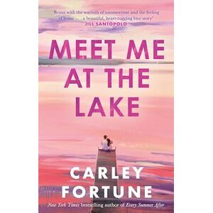 Carley Fortune Meet Me At The Lake