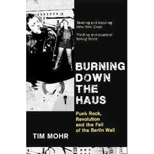 Tim Mohr Burning Down The Haus