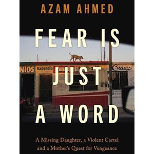 Azam Ahmed Fear Is Just A Word