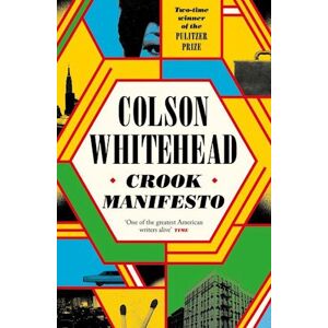 Colson Whitehead Crook Manifesto