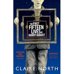 Claire North The First Fifteen Lives Of Harry August