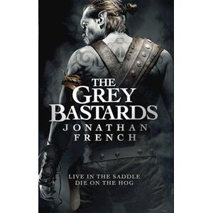 Jonathan French The Grey Bastards