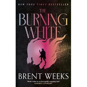 Brent Weeks The Burning White