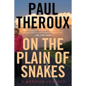Paul Theroux On The Plain Of Snakes