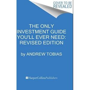 Andrew Tobias The Only Investment Guide You'Ll Ever Need