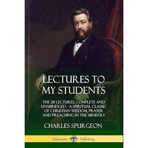 Charles Spurgeon Lectures To My Students