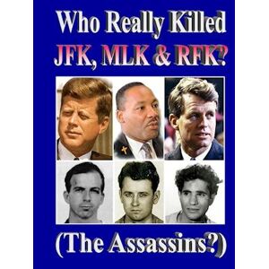 Therlee Gipson Who Really Killed Jfk, Mlk, Rfk?