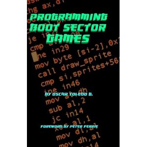 Oscar Toledo Gutierrez Programming Boot Sector Games