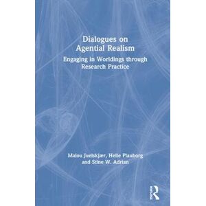 Malou Juelskjær Dialogues On Agential Realism