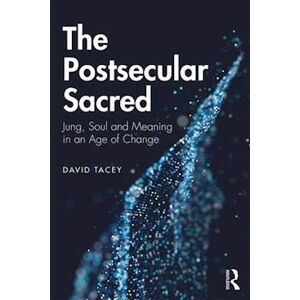 David Tacey The Postsecular Sacred