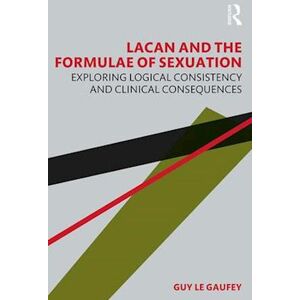 Guy Le Gaufey Lacan And The Formulae Of Sexuation