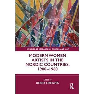 Modern Women Artists In The Nordic Countries, 1900–1960
