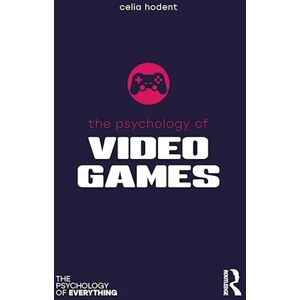 Celia Hodent The Psychology Of Video Games