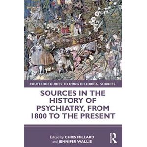 Sources In The History Of Psychiatry, From 1800 To The Present